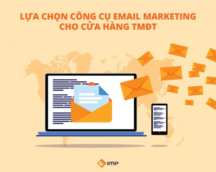 Lựa Chọn Công Cụ Email Marketing Cho Cửa Hàng TMĐT