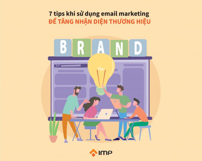 7 tips khi sử dụng email marketing để tăng nhận diện thương hiệu
