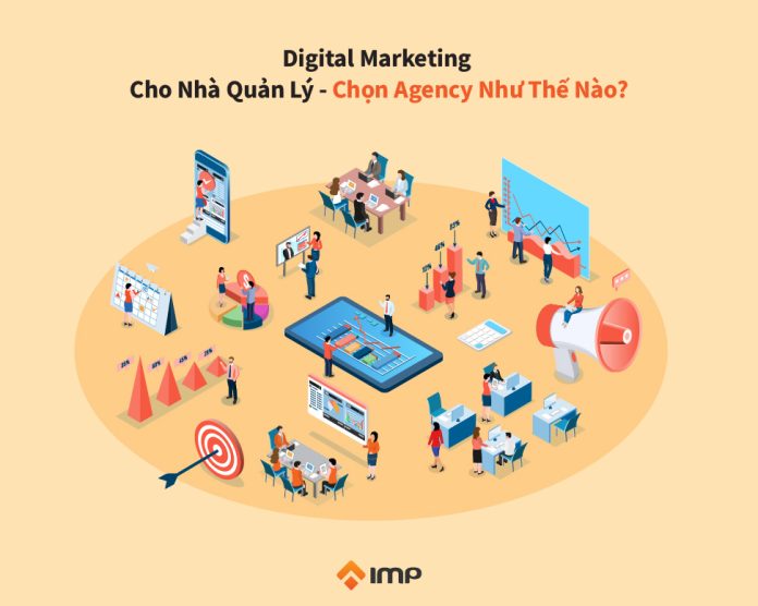 Digital Marketing Cho Nhà Quản Lý - Chọn Agency Như Thế Nào?