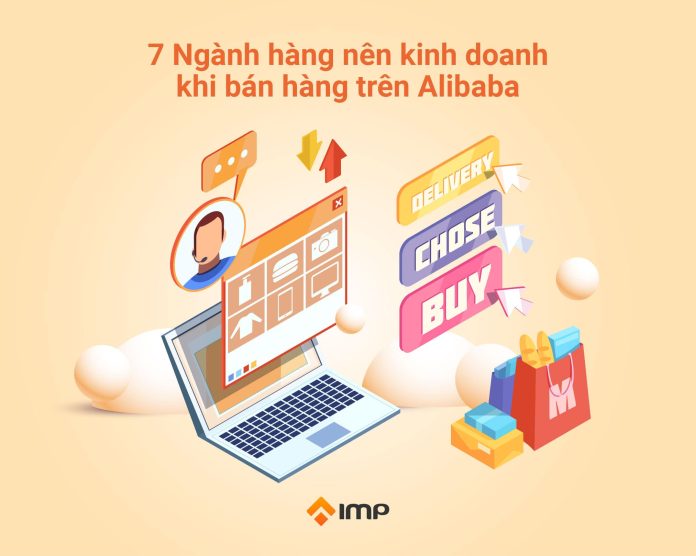 7 ngành hàng nên kinh doanh khi bán hàng trên Alibaba